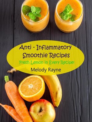 cover image of Anti – Inflammatory Smoothie Recipes--Fresh Lemon in Every Recipe!